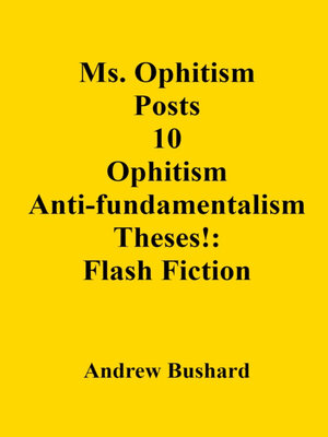 cover image of Ms. Ophitism Posts 10 Ophitism Anti-fundamentalism Theses!